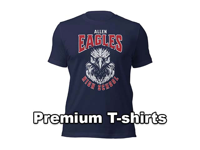 Premium T-shirts - Allen High School Eagles