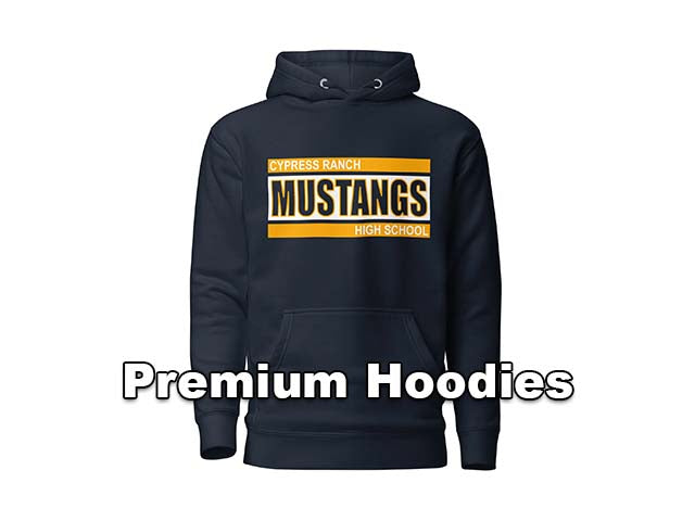 Premium Hoodies - Cypress Ranch Mustangs High School
