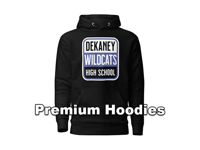 Premium Hoodies - Dekaney Wildcats High School