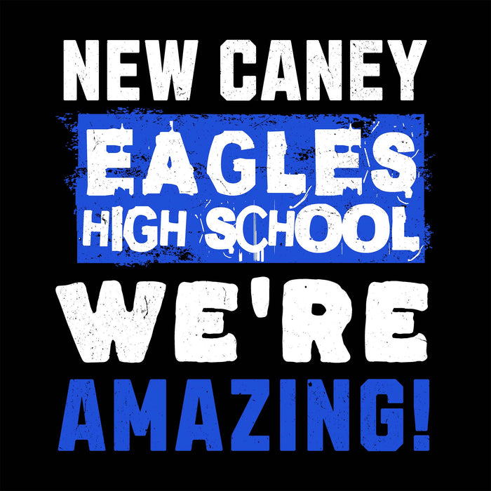 Motivational quote 'New Caney Eagles High School We're Amazing!' with text on a black background - Design 231