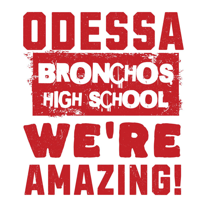 Red and white text on a white background with 'ODESSA BRONCHOS HIGH SCHOOL WE'RE AMAZING!' - Raglan t-shirts design 231