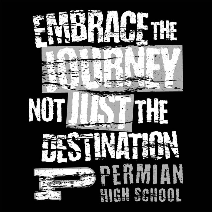 Motivational quote 'Embrace the journey not just the destination' with 'Permian High School' on a black background. - Classic t-shirt design 232