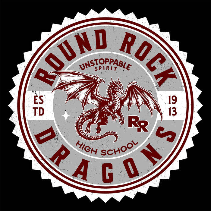 A circular school mascot graphic featuring a red dragon illustration with the text 'ROUND ROCK DRAGONS', 'UNSTOPPABLE SPIRIT', 'EST. 1913', and 'HIGH SCHOOL' on a black background.