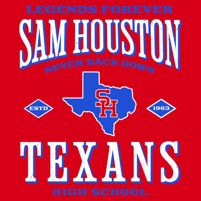 A red graphic design with large white and blue text reading 'LEGENDS FOREVER SAM HOUSTON NEVER BACK DOWN TEXANS HIGH SCHOOL' and a blue Texas outline with red 'SH' lettering in the center.