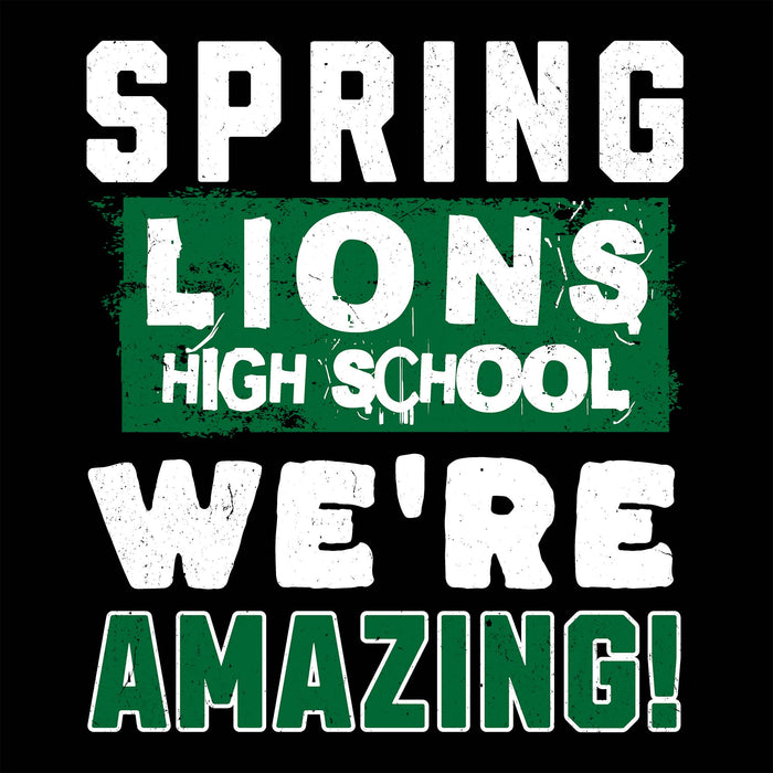 A black square graphic with the text 'SPRING LIONS HIGH SCHOOL WE'RE AMAZING!' in distressed white and green lettering. Spring High School Lions Black Classic Unisex T-shirt 231