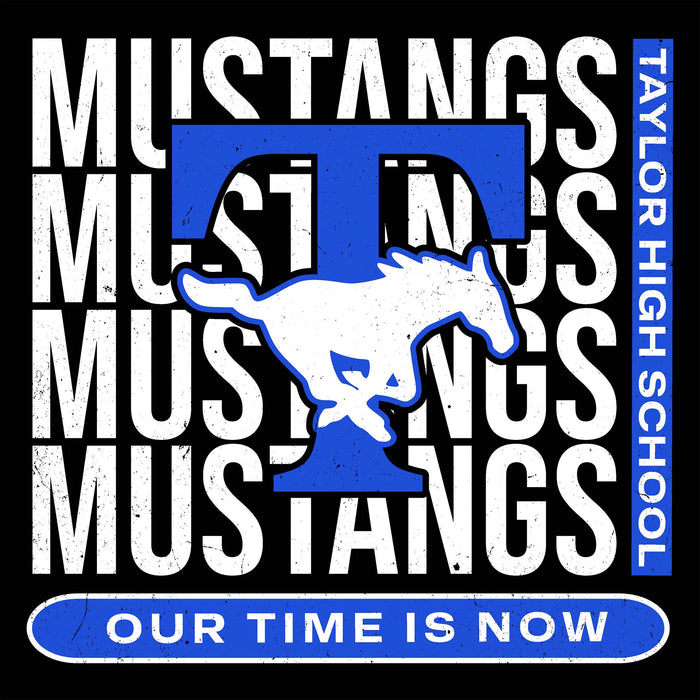 A square graphic design for Taylor High School featuring a black background with distressed white 'MUSTANGS' text, a large blue 'T' outline, a white mustang silhouette, and a vertical blue banner reading 'TAYLOR HIGH SCHOOL' plus a bottom blue banner reading 'OUR TIME IS NOW'. Taylor High School Mustangs Black Classic Unisex T-shirt 235