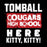 A graphic design featuring the text 'TOMBALL COUGARS HIGH SCHOOL' and 'HERE KITTY, KITTY!' in distressed white lettering on a black background, with 'COUGARS HIGH SCHOOL' centered inside a red rectangular block. Tomball High School Cougars Classic Unisex Black T-shirt 231