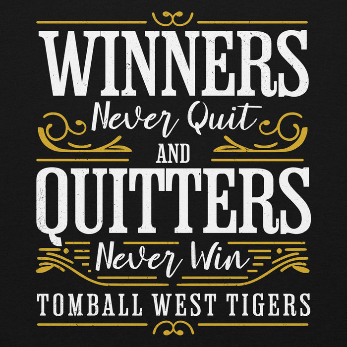 A black graphic print featuring motivational sports text in distressed white and gold lettering that reads: 'WINNERS Never Quit AND QUITTERS Never Win TOMBALL WEST TIGERS'. Tomball West High School Tigers Black Classic Unisex Hoodie 237