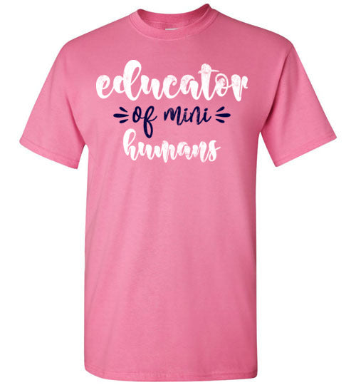 Azalea Unisex Teacher T-shirt - Design 18 - Educator Of Mini Humans