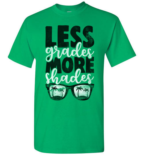 Irish Green Unisex Teacher T-shirt - Design 27 - Less Grades More Shades