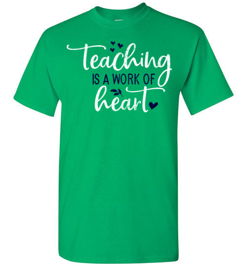 Irish Green Unisex Teacher T-shirt - Design 23 - Teaching Is A Work Of Heart