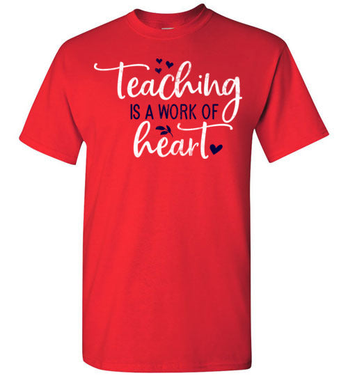 Red Unisex Teacher T-shirt - Design 23 - Teaching Is A Work Of Heart