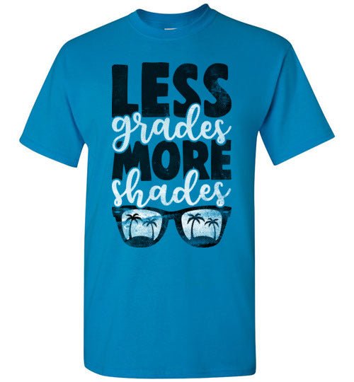 Sapphire Unisex Teacher T-shirt - Design 27 - Less Grades More Shades