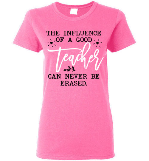 Azalea Ladies Teacher T-shirt - Design 19 - The Influence Of A Good Teacher