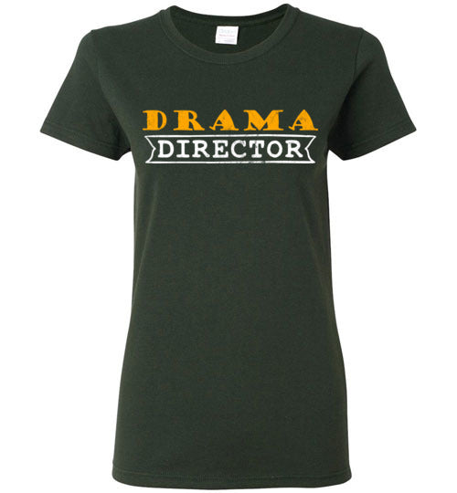 Forest Green Ladies Teacher T-shirt - Design 31 - Drama Director