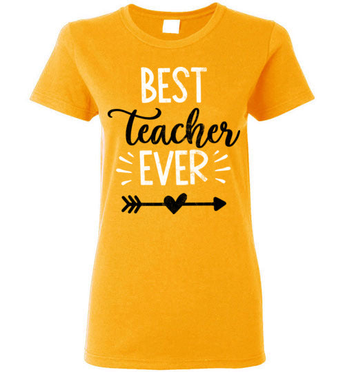 Gold Ladies Teacher T-shirt - Design 13 - Best Teacher Ever