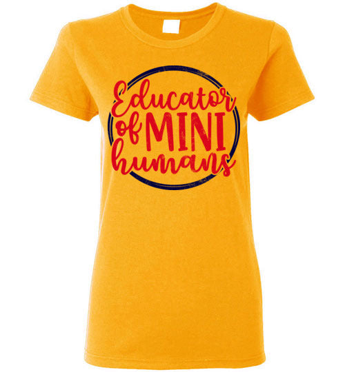 Gold Ladies Teacher T-shirt - Design 26 - Educator Of Mini Humans
