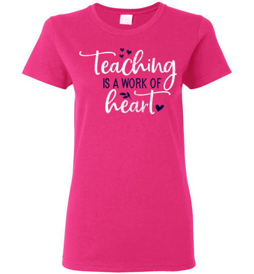 Heliconia Ladies Teacher T-shirt - Design 23 - Teaching Is A Work Of Heart