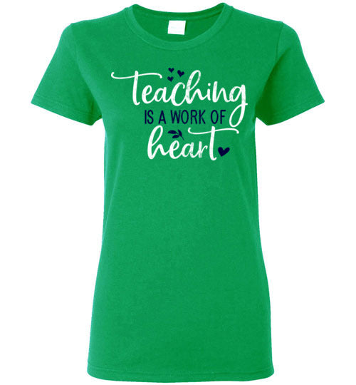 Irish Green Ladies Teacher T-shirt - Design 23 - Teaching Is A Work Of Heart