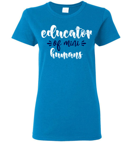 Sapphire Ladies Teacher T-shirt - Design 18 - Educator Of Mini Humans