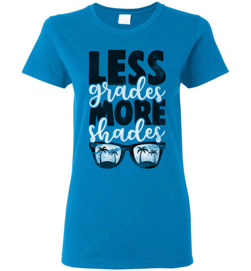 Sapphire Ladies Teacher T-shirt - Design 27 - Less Grades More Shades