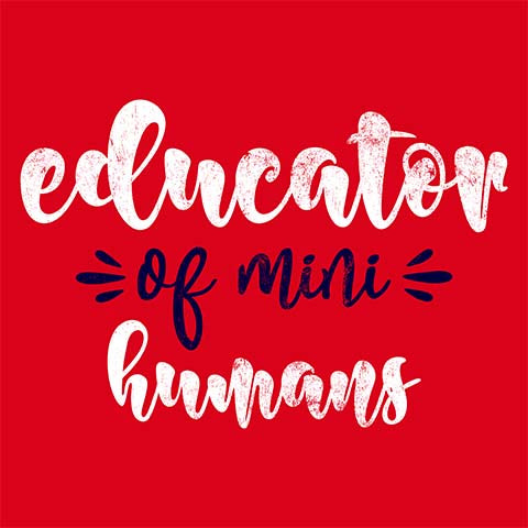 Teacher T-shirt - Design 18 -  Educator Of Mini Humans